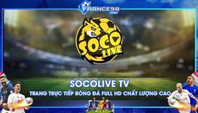 Xem bóng đá chất lượng trên Socolive TV và các mẹo cơ bản
